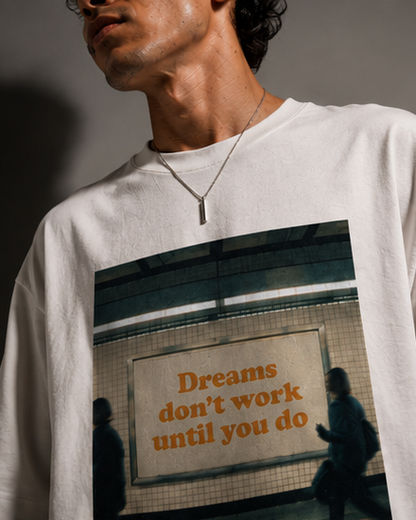 DREAMS -- Premium Oversized T-shirt