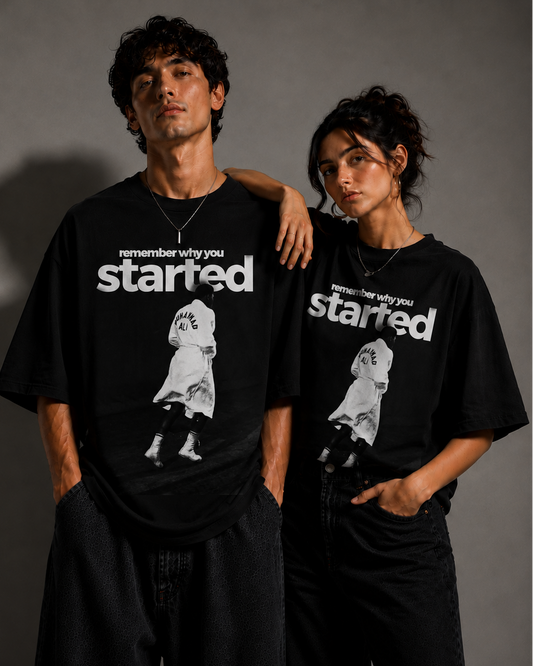 REMEMBER WHY YOU STARTED --  Premium Oversized T-shirt